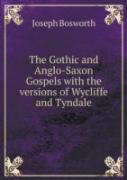 The Gothic And Anglo-Saxon Gospels With The Versions Of Wycliffe And Tyndale