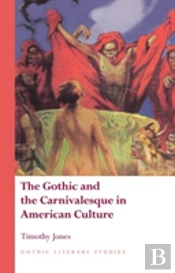 The Gothic And The Carnivalesque In American Culture