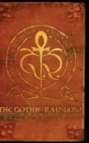 The Gothic Rainbow: Beginning Volume Of The Vampire Noctuaries (Hardcover)