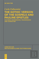 The Gothic Version Of The Gospels And Pauline Epistles