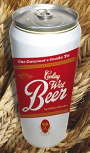 The Gourmet'S Guide To Cooking With Beer