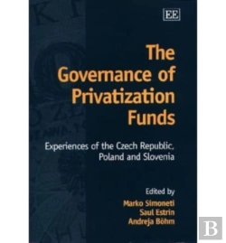 Bertrand.pt - The Governance Of Privatization Funds - Experiences Of The Czech Republic, Poland And Slovenia