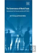 The Governance Of World Trade - International Civil Servants And The Gatt/Wto
