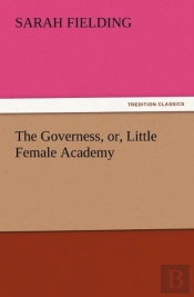 The Governess, Or, Little Female Academy