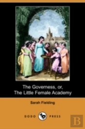 The Governess, Or, The Little Female Academy (Dodo Press)