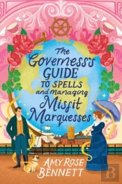 The Governess'S Guide To Spells And Managing Misfit Marquesses