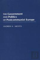The Government And Politics Of Postcommunist Europe