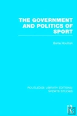 Bertrand.pt - The Government And Politics Of Sport (Rle Sports Studies)