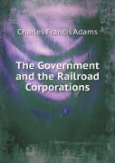 The Government And The Railroad Corporations