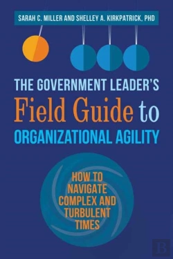 Bertrand.pt - The Government Leaderâ€™S Field Guide To Organizational Agility