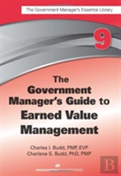The Government Manager'S Guide To Earned Value Management