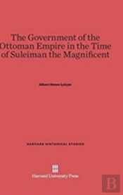 The Government Of The Ottoman Empire In The Time Of Suleiman The Magnificent