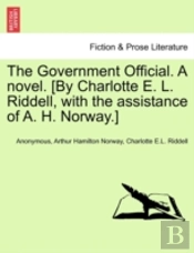 The Government Official. A Novel. (By Charlotte E. L. Riddell, With The Assistance Of A. H. Norway.)
