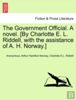 Bertrand.pt - The Government Official. A Novel. (By Charlotte E. L. Riddell, With The Assistance Of A. H. Norway.)
