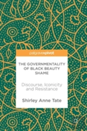 The Governmentality Of Black Beauty Shame