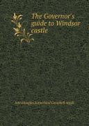 The Governor'S Guide To Windsor Castle