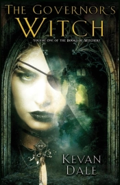 The Governor'S Witch: Volume One Of The
