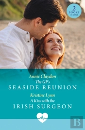 The Gp'S Seaside Reunion / A Kiss With The Irish Surgeon