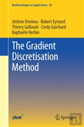 The Gradient Discretisation Method