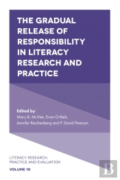 The Gradual Release Of Responsibility In Literacy Research And Practice