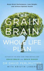 The Grain Brain Whole Life Plan