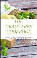 The Grain- Free Cookbook
