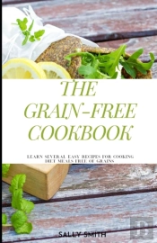 The Grain- Free Cookbook