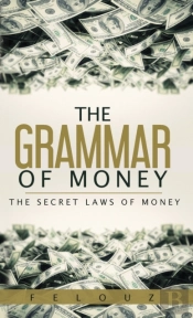 The Grammar Of Money