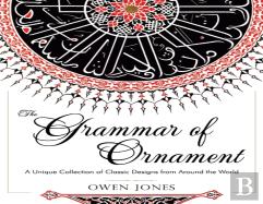 The Grammar Of Ornament