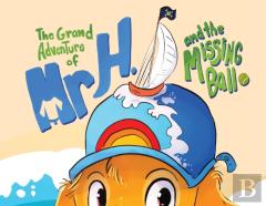The Grand Adventure Of Mr H. And The Missing Ball