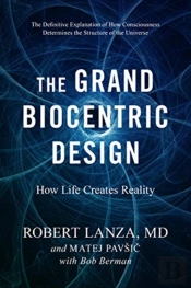 The Grand Biocentric Design
