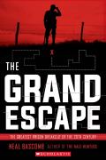 The Grand Escape: The Greatest Prison Breakout Of The 20th Century (Scholastic Focus)