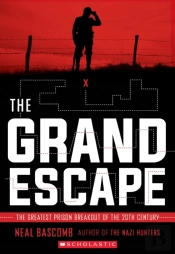 The Grand Escape: The Greatest Prison Breakout Of The 20th Century (Scholastic Focus)