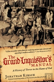 The Grand Inquisitor'S Manual: A History Of Terror In The Name Of God