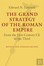The Grand Strategy Of The Roman Empire