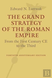 The Grand Strategy Of The Roman Empire