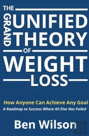 The Grand Unified Theory Of Weight Loss