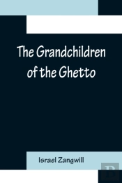 The Grandchildren Of The Ghetto