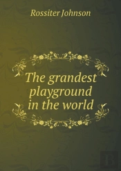 The Grandest Playground In The World