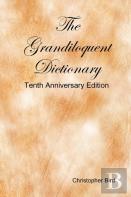 The Grandiloquent Dictionary - Tenth Anniversary Edition