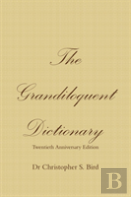 The Grandiloquent Dictionary - Twentieth Anniversary Edition