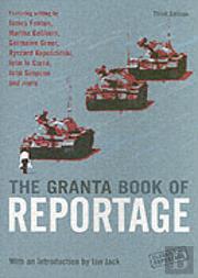 The Granta Book Of Reportage