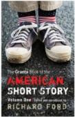 The Granta Book Of The American Short Story
