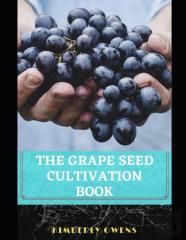 The Grape Seed Cultivation Book