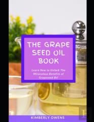 The Grape Seed Oil Book