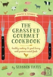 The Grassfed Gourmet Cookbook 2nd Ed