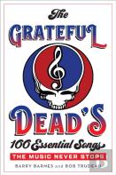 The Grateful Dead'S 100 Essential Songs