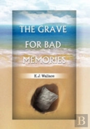 The Grave For Bad Memories