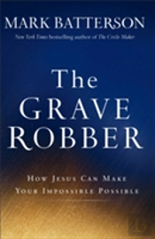 The Grave Robber Â€“ How Jesus Can Make Your Impossible Possible