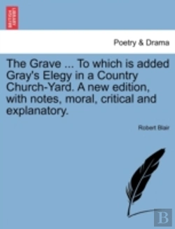 Bertrand.pt - The Grave ... To Which Is Added Gray'S E
